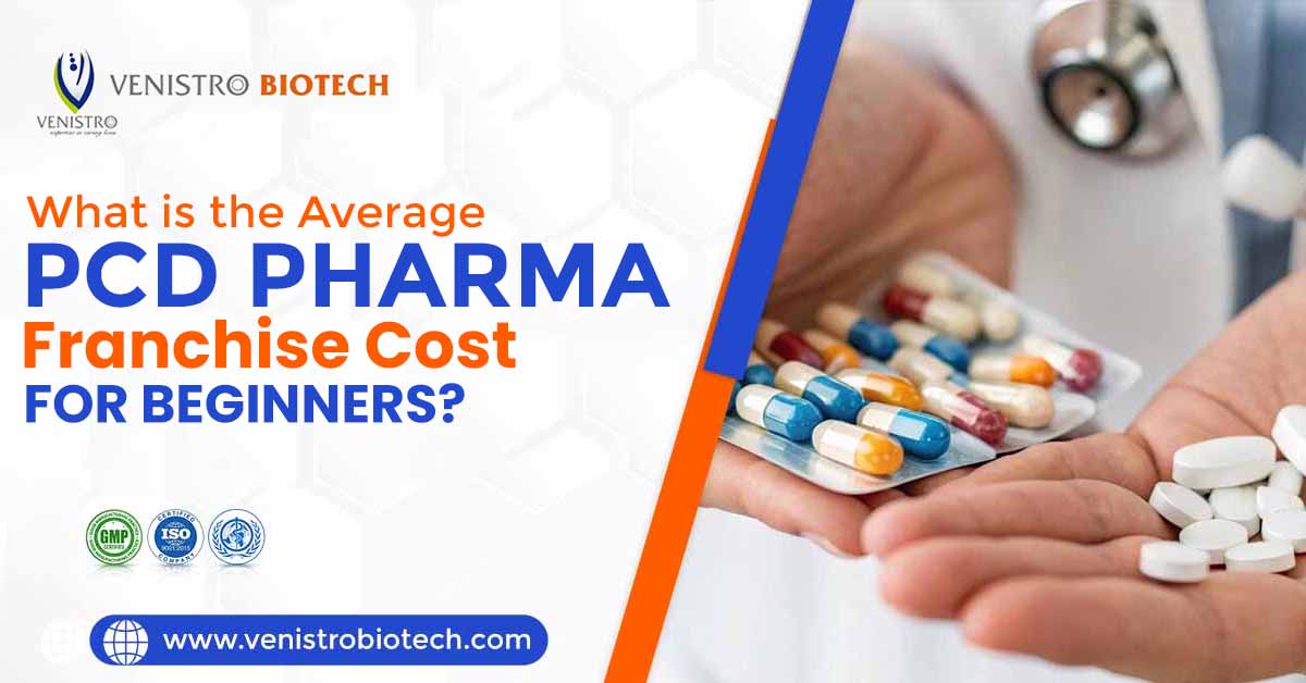 PCD Pharma Franchise Cost